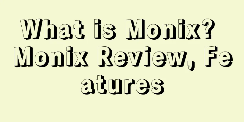 What is Monix? Monix Review, Features