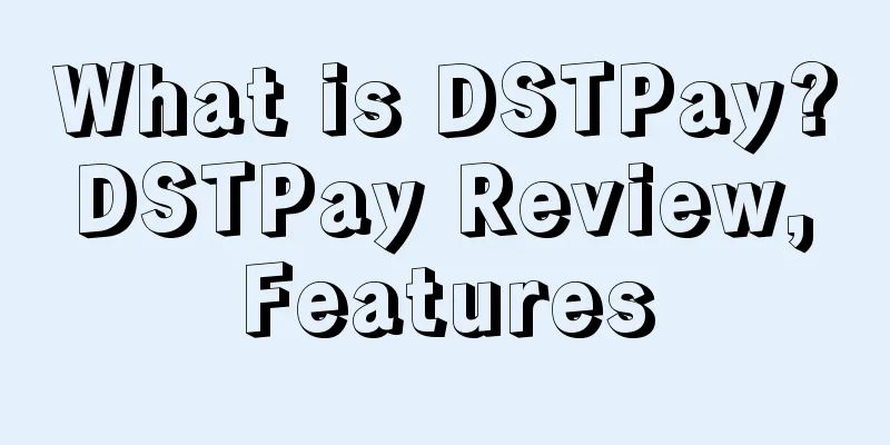 What is DSTPay? DSTPay Review, Features