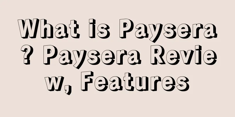 What is Paysera? Paysera Review, Features