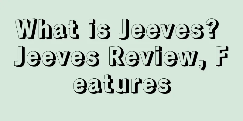 What is Jeeves? Jeeves Review, Features