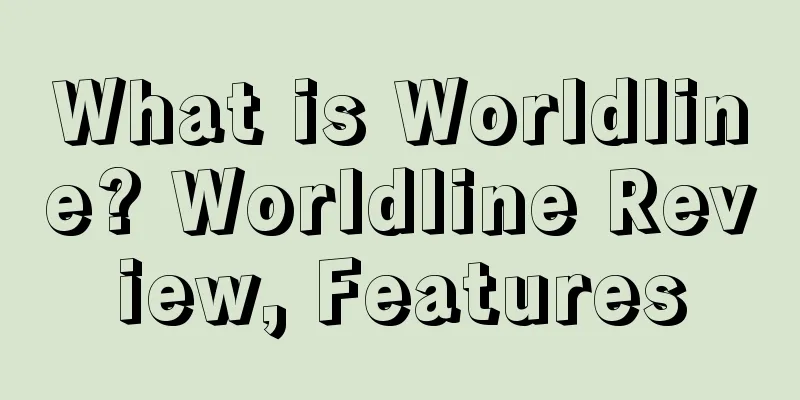 What is Worldline? Worldline Review, Features