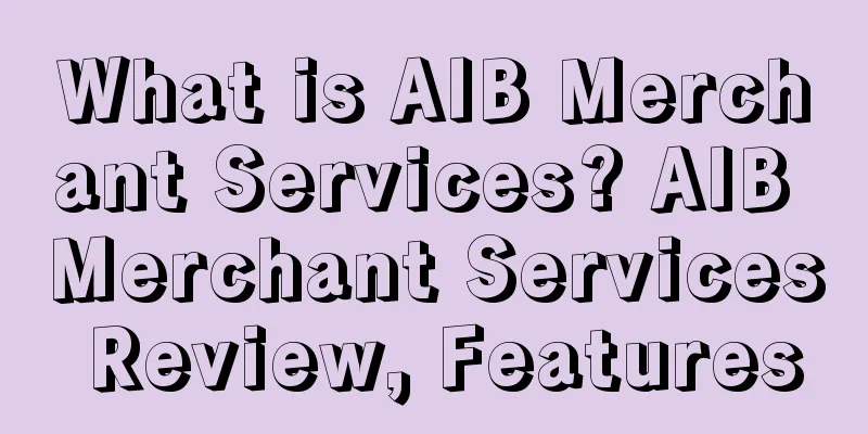 What is AIB Merchant Services? AIB Merchant Services Review, Features