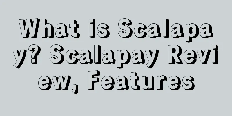 What is Scalapay? Scalapay Review, Features