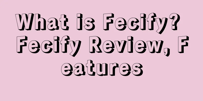 What is Fecify? Fecify Review, Features