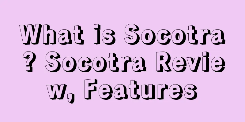 What is Socotra? Socotra Review, Features