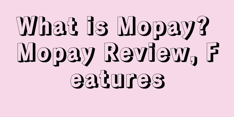 What is Mopay? Mopay Review, Features