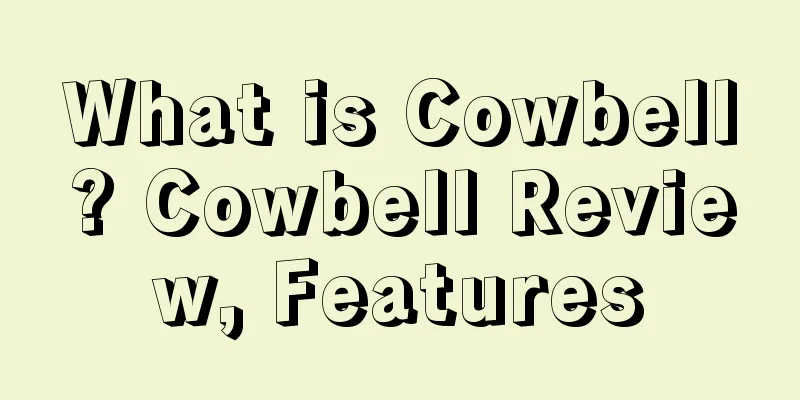 What is Cowbell? Cowbell Review, Features