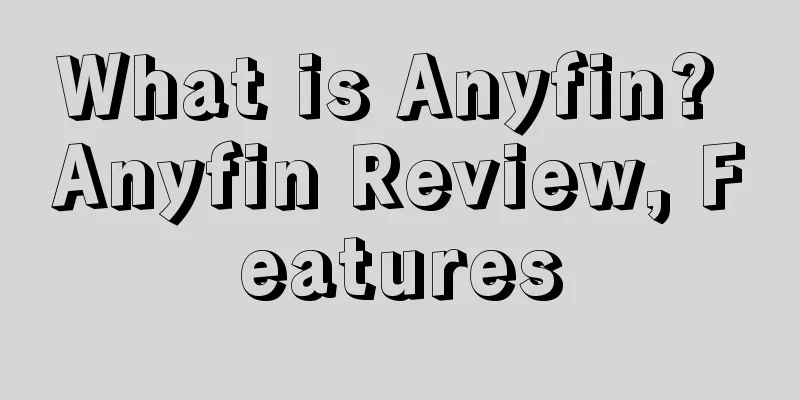 What is Anyfin? Anyfin Review, Features