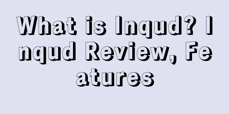 What is Inqud? Inqud Review, Features