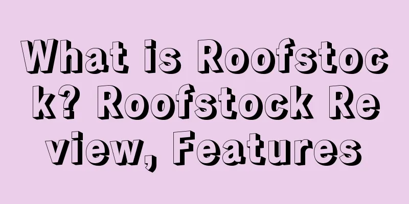 What is Roofstock? Roofstock Review, Features