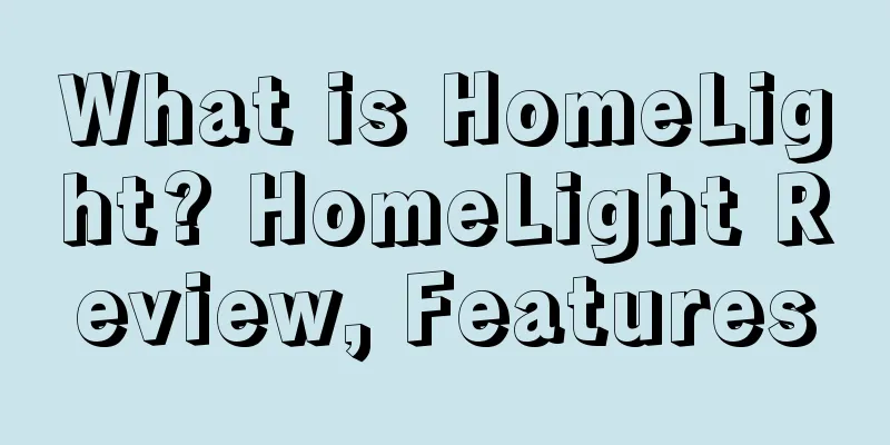 What is HomeLight? HomeLight Review, Features