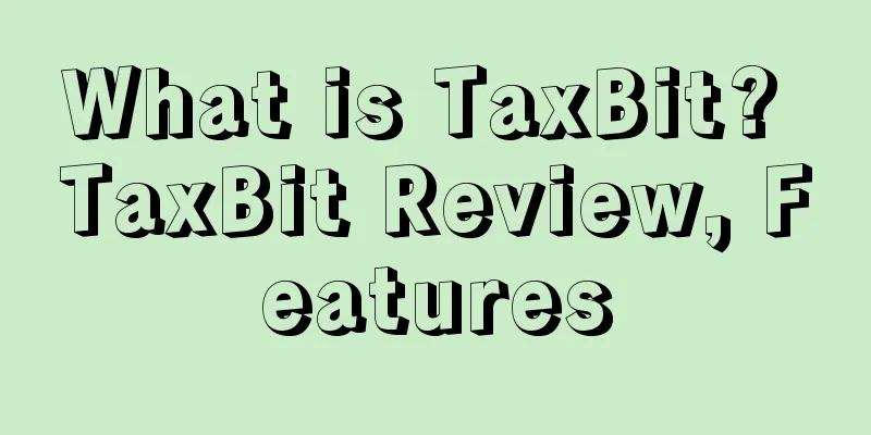 What is TaxBit? TaxBit Review, Features