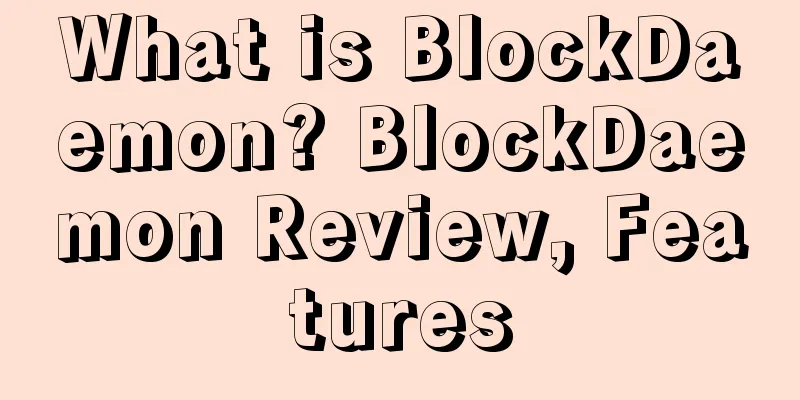 What is BlockDaemon? BlockDaemon Review, Features