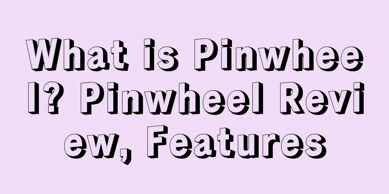 What is Pinwheel? Pinwheel Review, Features