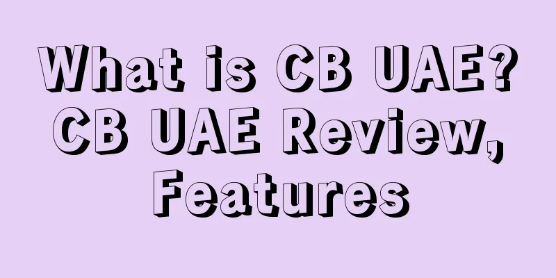 What is CB UAE? CB UAE Review, Features