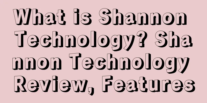What is Shannon Technology? Shannon Technology Review, Features
