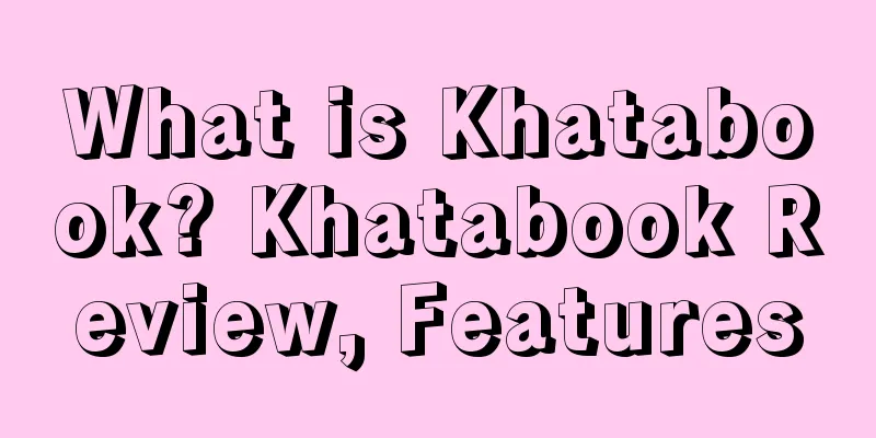 What is Khatabook? Khatabook Review, Features
