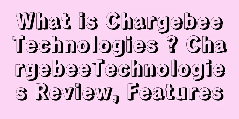 What is ChargebeeTechnologies ? ChargebeeTechnologies Review, Features