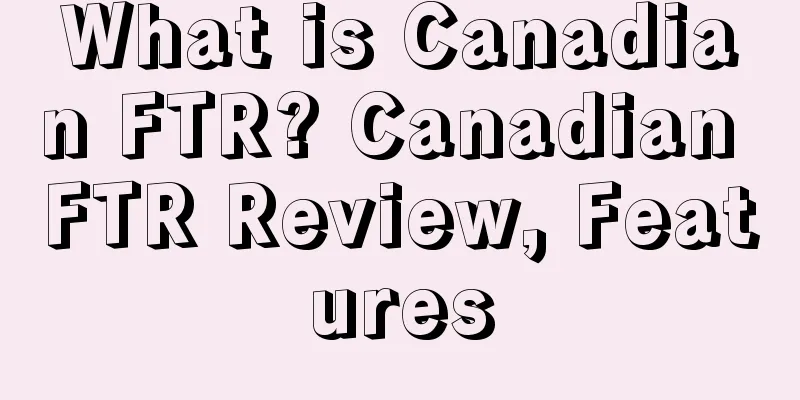 What is Canadian FTR? Canadian FTR Review, Features