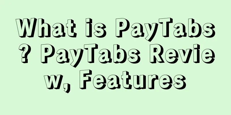 What is PayTabs? PayTabs Review, Features