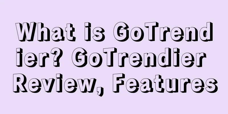 What is GoTrendier? GoTrendier Review, Features