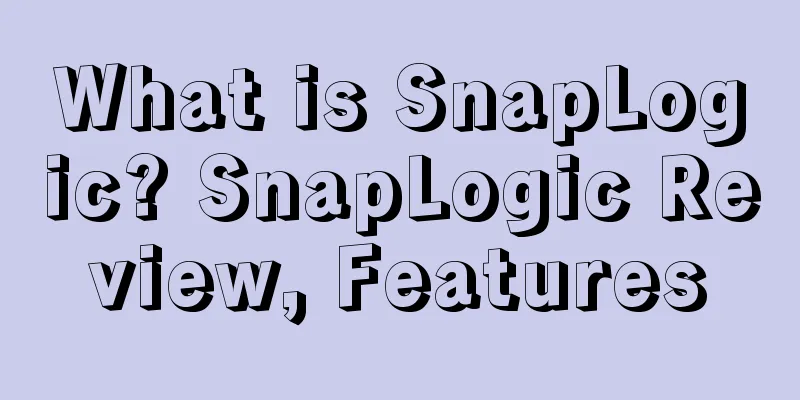 What is SnapLogic? SnapLogic Review, Features