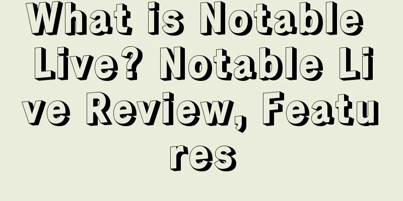 What is Notable Live? Notable Live Review, Features