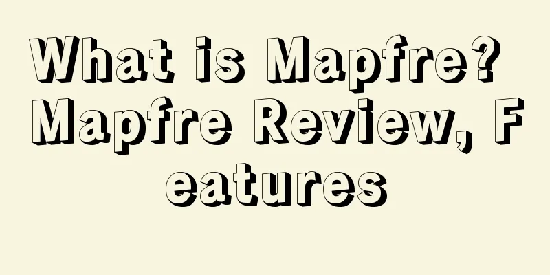 What is Mapfre? Mapfre Review, Features