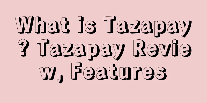 What is Tazapay? Tazapay Review, Features