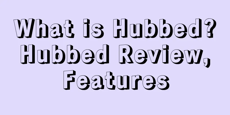 What is Hubbed? Hubbed Review, Features
