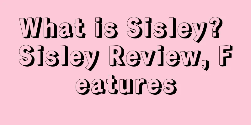 What is Sisley? Sisley Review, Features