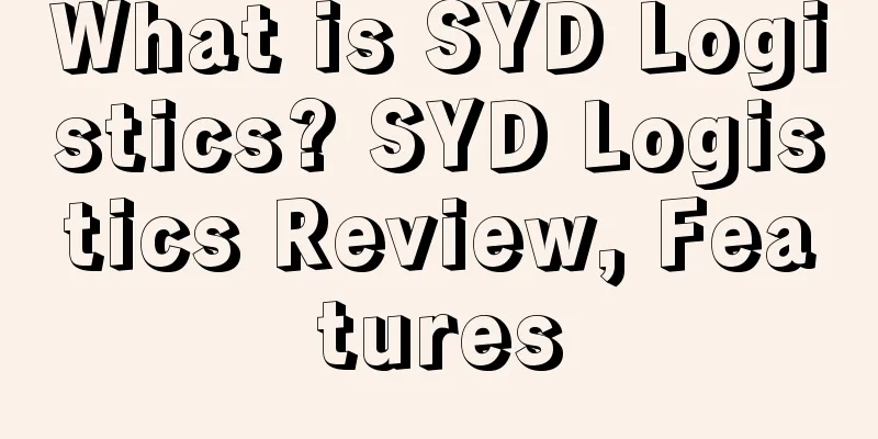 What is SYD Logistics? SYD Logistics Review, Features