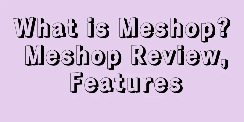 What is Meshop? Meshop Review, Features