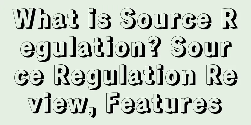 What is Source Regulation? Source Regulation Review, Features