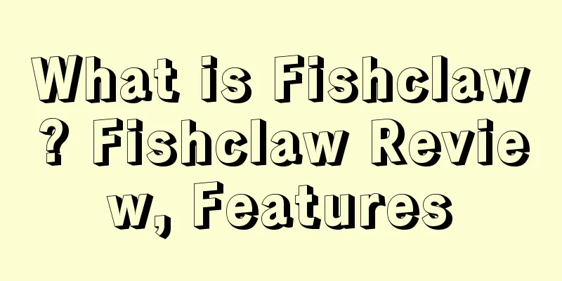 What is Fishclaw? Fishclaw Review, Features