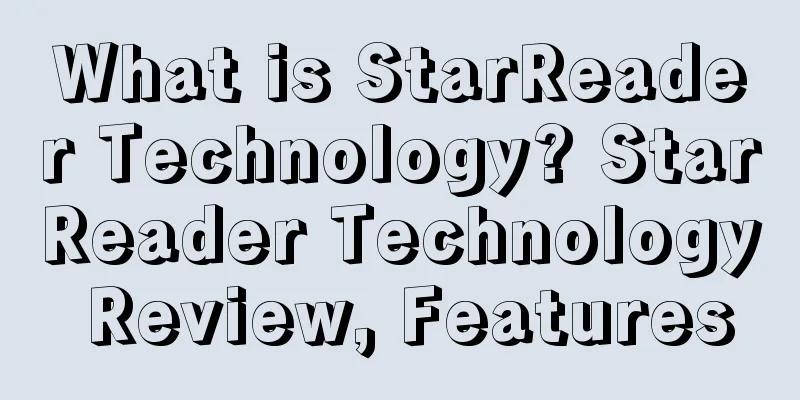 What is StarReader Technology? StarReader Technology Review, Features