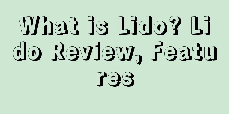 What is Lido? Lido Review, Features