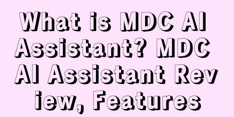 What is MDC AI Assistant? MDC AI Assistant Review, Features