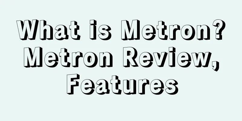What is Metron? Metron Review, Features