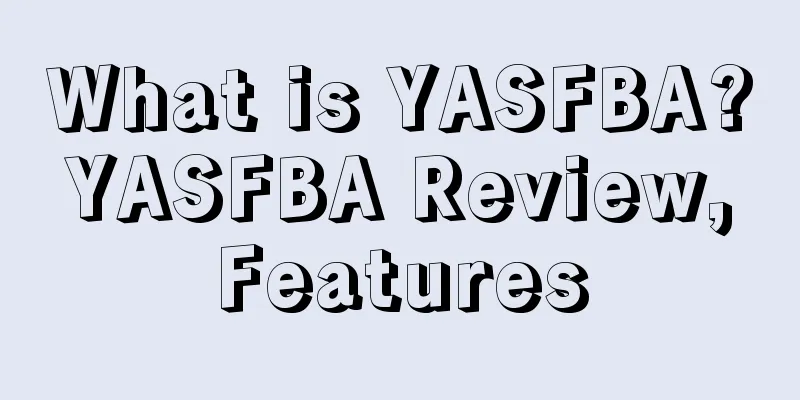 What is YASFBA? YASFBA Review, Features
