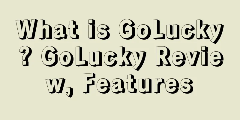 What is GoLucky? GoLucky Review, Features