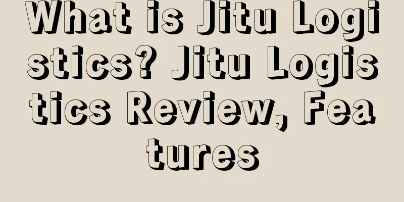 What is Jitu Logistics? Jitu Logistics Review, Features