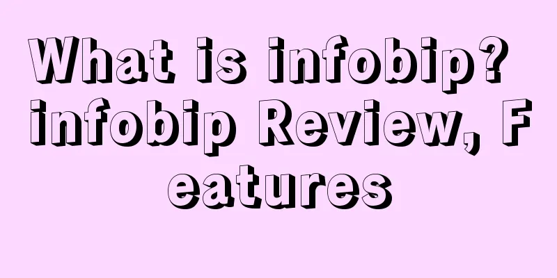 What is infobip? infobip Review, Features