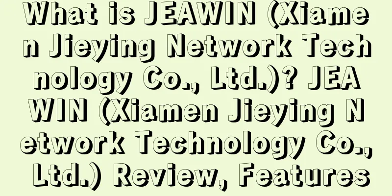 What is JEAWIN (Xiamen Jieying Network Technology Co., Ltd.)? JEAWIN (Xiamen Jieying Network Technology Co., Ltd.) Review, Features