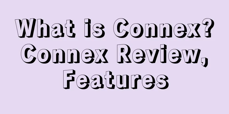 What is Connex? Connex Review, Features