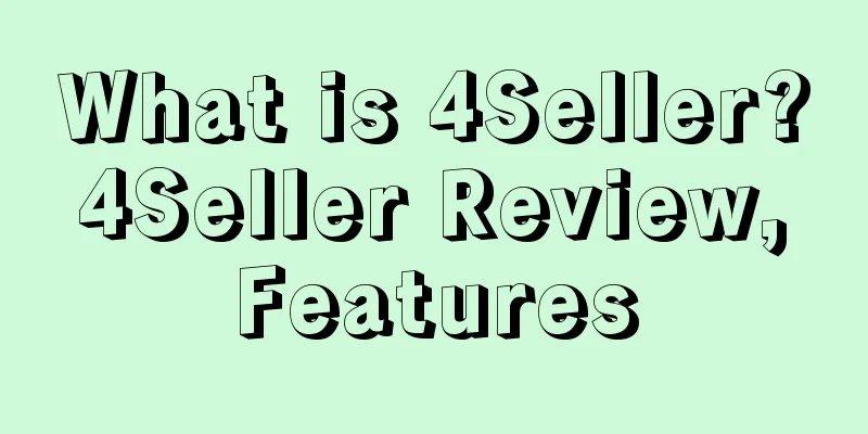 What is 4Seller? 4Seller Review, Features