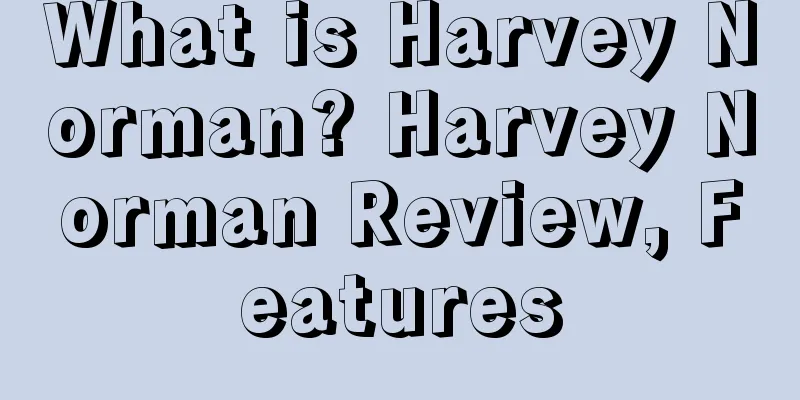 What is Harvey Norman? Harvey Norman Review, Features