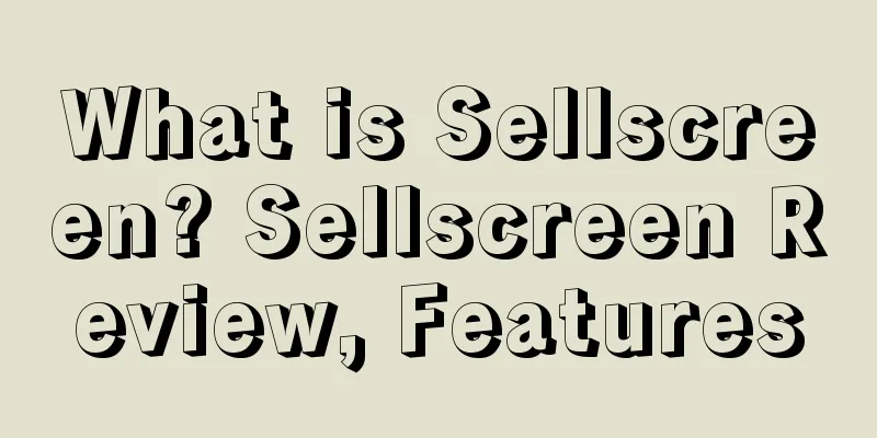 What is Sellscreen? Sellscreen Review, Features