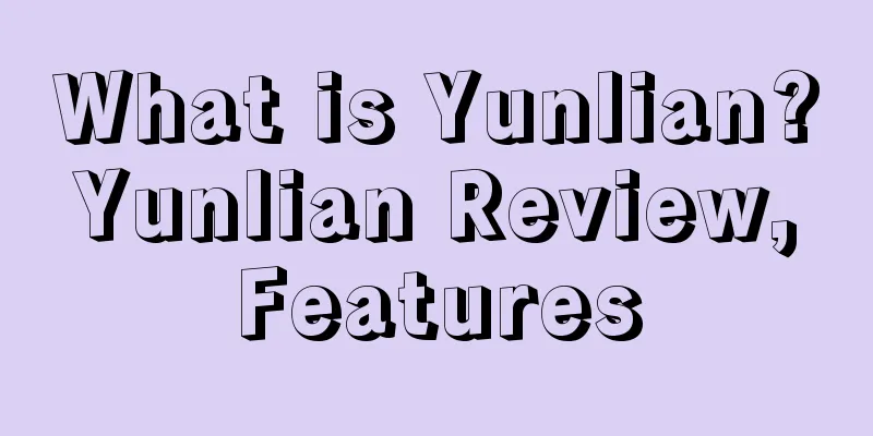 What is Yunlian? Yunlian Review, Features