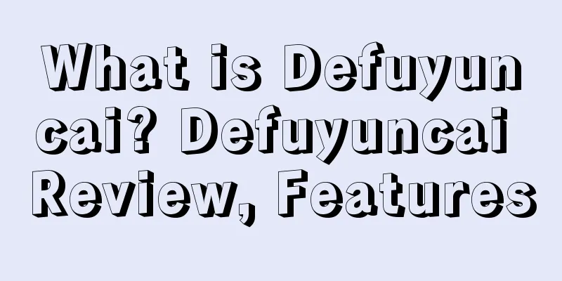 What is Defuyuncai? Defuyuncai Review, Features